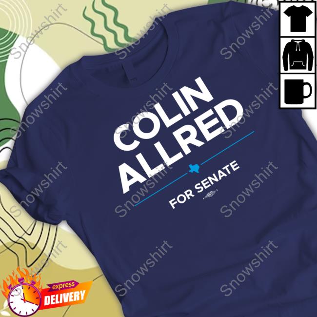 Official Colin Allred Merch Colin Allred For Senate Tee