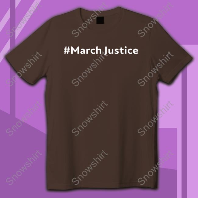 March Justice Shirts