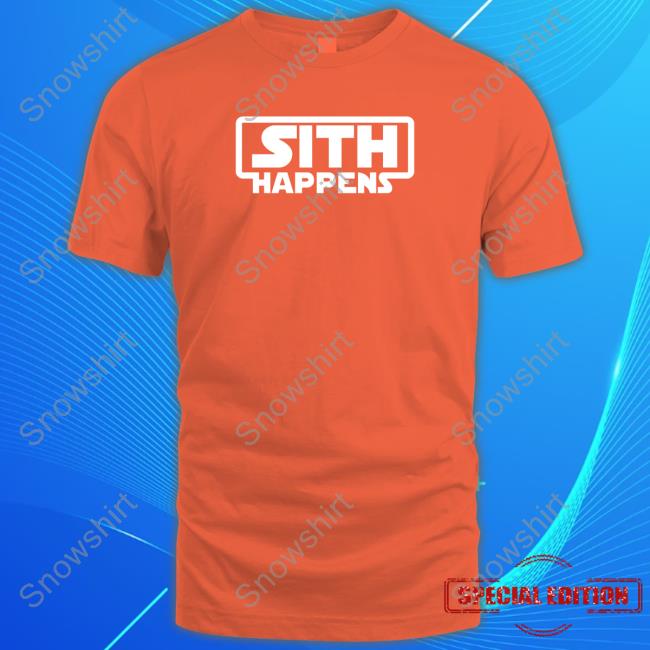 Official Sith Happens T Shirt Official Elucinate Sith Happens T-Shirt