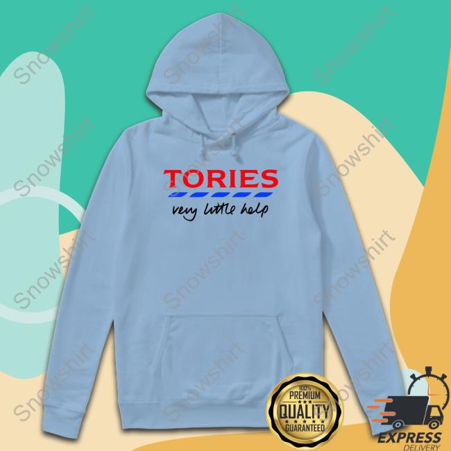 Tories Very Little Help Shirts Tories Very Little Help Tee Erinmscfc1983