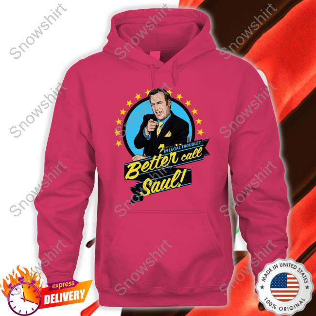 Official Better Call Saul In Legal Trouble Tee Shirt Better Call Saul In Legal Trouble T Shirts
