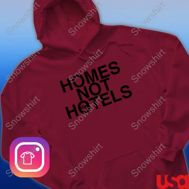 Homes Not Hotels Shirt