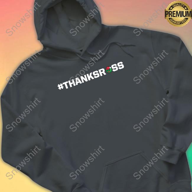 Trackhouse Racing Merch Ross Chastain #Thanksross T Shirt Trackhouse Official Trackhouse Racing Merch Ross Chastain #Thanksross Tee Shirt