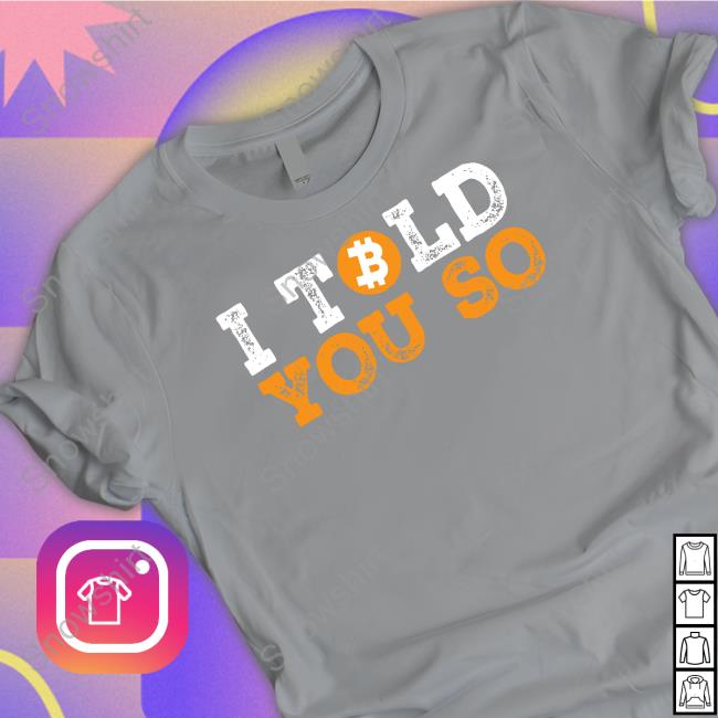 Max Keiser I Told You So Bitcoin Tee
