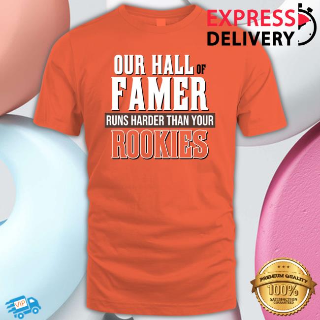 Official Our Hall Of Hamer Run Harder Than You Rookies Shirt