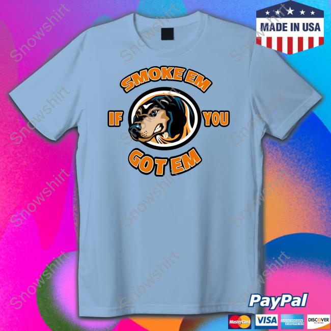 Smokey Mascot Smoke Em If You Got Em Shirt Juice Davis