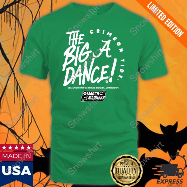 Breakingt Alabama The Big Dance T Shirts