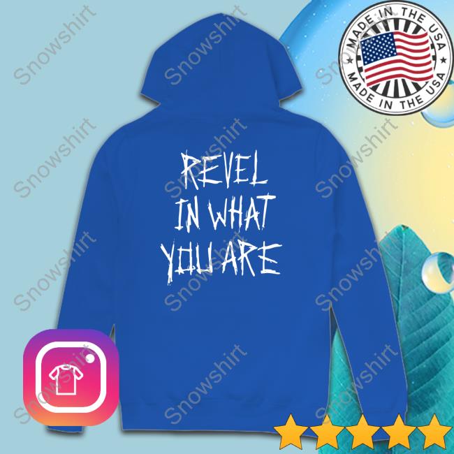 Uncle Howdy Mineral Wash Revel In What You Are Tees Revel In What You Are Hoodie Shirt C Wrestling UK