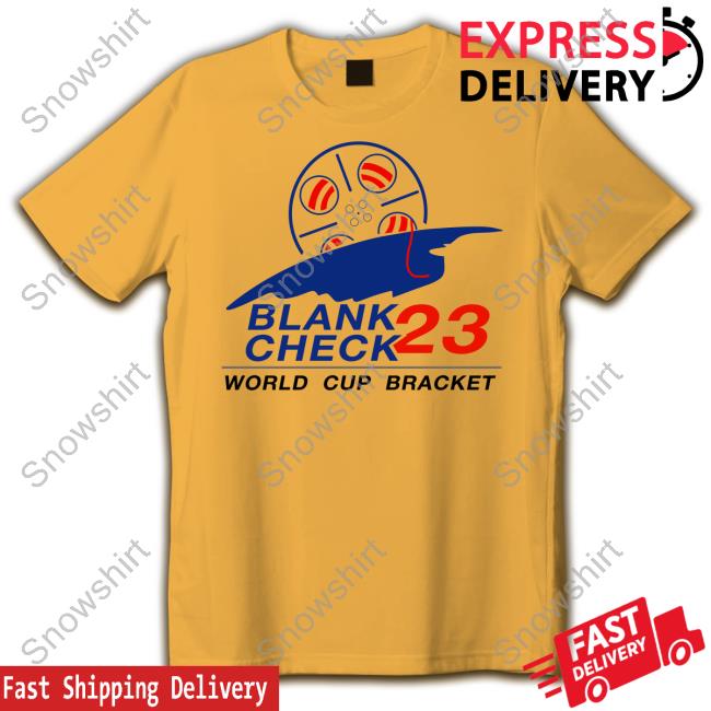 Blank Check 23 World Cup Bracket New Shirt