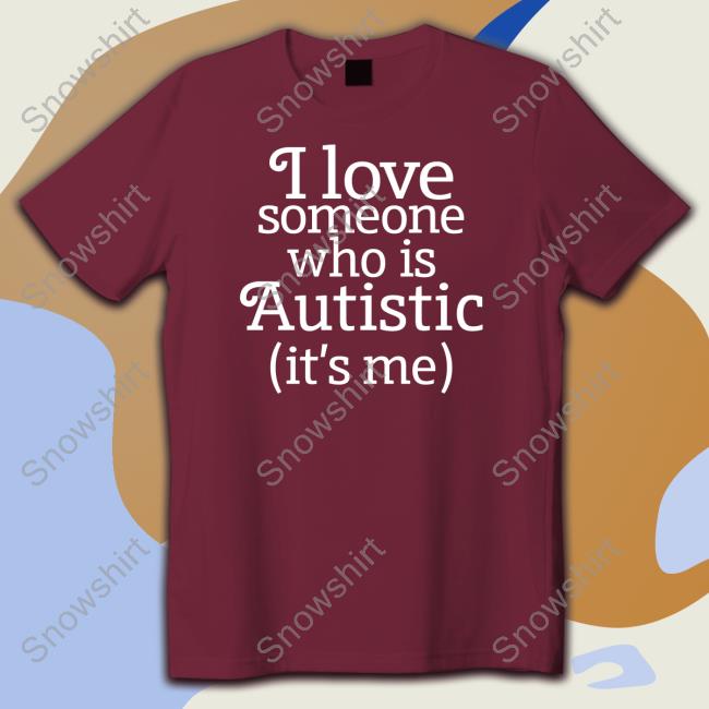 Shirts That Go Hard I Love Someone Who Is Autistic Shirt I Love Someone Who Is Autistic Shirt Black