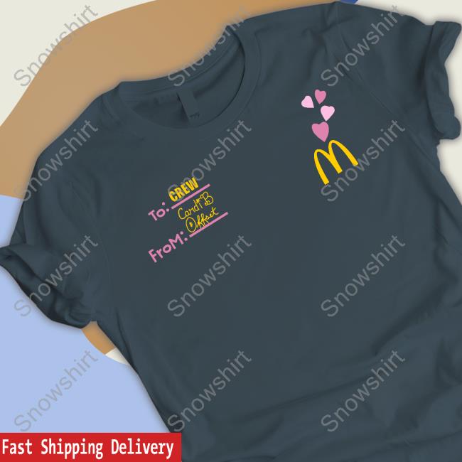 Official Mcdonald's To Crew From Cardi B Offset Tee Shirt Official Mcdonald's To Crew From Cardi B Offset Shirts