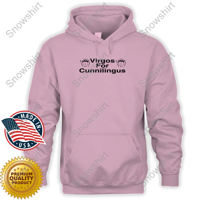 Virgos For Cunnilingus Shirt Shirts That Go Hard Virgos For Cunnilingus Tee Shirt Shirts That Go Hard