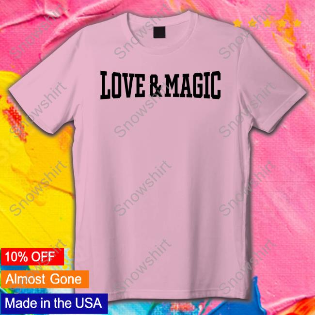 Buzz Williams Love & Magic Shirt Love & Magic Hoodie