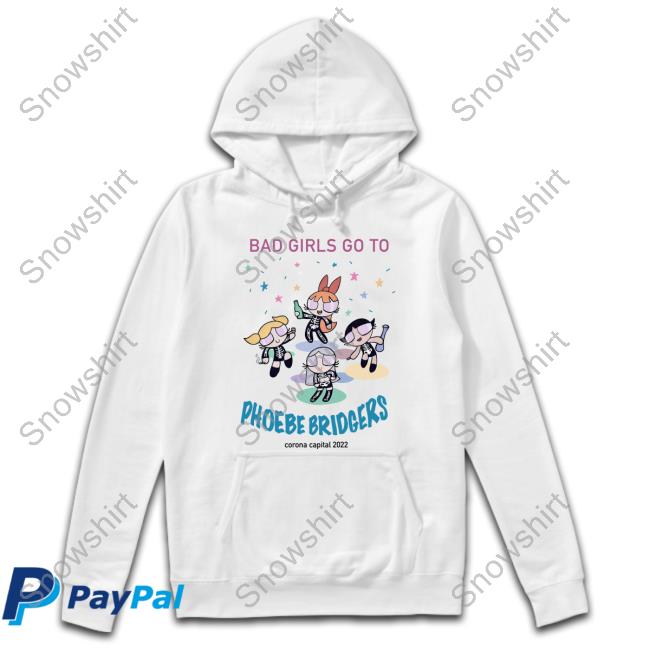 Bad Girls Go To Phoebe Bridgers Shirts Bad Girls Go To Phoebe Bridgers Shirts