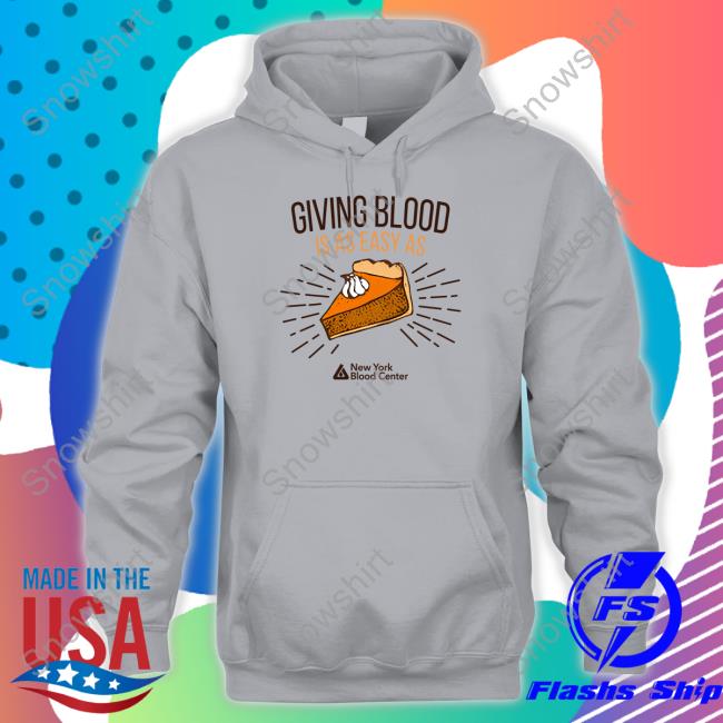 New York Blood Center Giving Blood Is Easy As Pie Tee Giving Blood Is Easy As Pie Shirt White