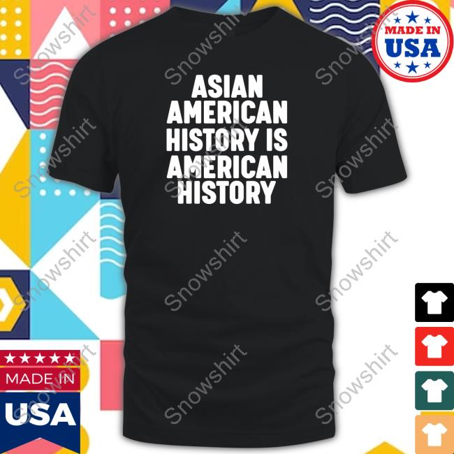 Asian American History IS American History Tee