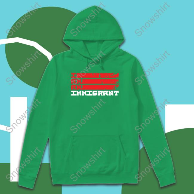 I Am An Immigrant Hoodie Omid Abtahi I Am An Immigrant T-Shirt
