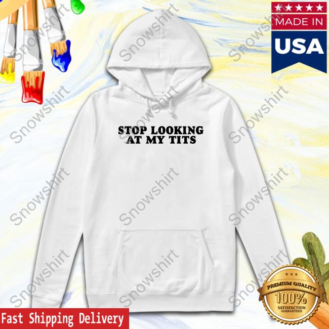 Official Stop Looking At My Tits Tee