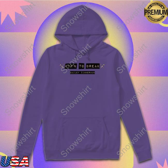 Bailey Zimmerman Merch Fix'n To Break Shirts Fix'n To Break Shirt