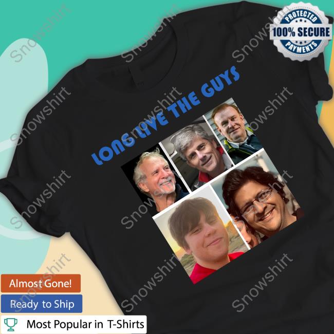 Raymonte Long Live The Guys 5 Victims Killed In The Oceangate T-Shirt Long Live The Guys 5 Victims Killed In The Oceangate Shirt