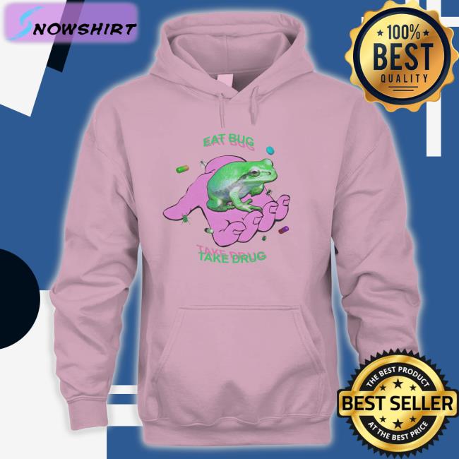 Shirts That Go Hard Eat Bug Take Drug Shirts Dogecore merch Eat Bug Take Drug Shirts Dogecore merch