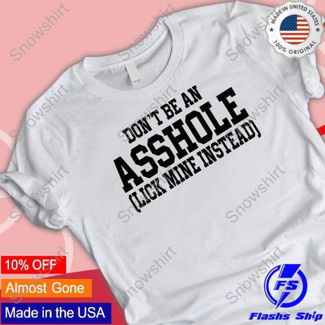 Don't Be An Asshole Sweatshirt
