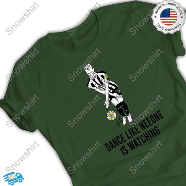 Dance Like Neeone Is Watching Shirt
