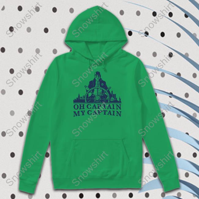 Barstool Sports Store Oh Captain My Captain Hoodies Official Oh Captain My Captain Shirt