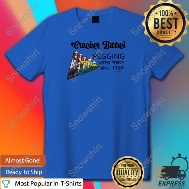 Official Shirts That Go Hard Cracker Barrel Pegging With Pride Since 1969 T Shirt Official Shirts That Go Hard Cracker Barrel Pegging With Pride Since 1969 T Shirt