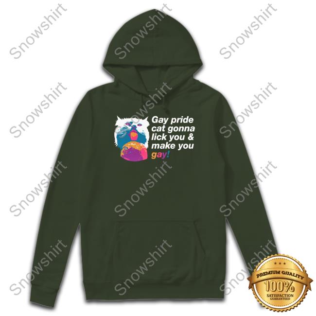 Shirts That Go Hard Gay Pride Cat Gonna Lick You & Make You Gay Tee Gay Pride Cat Gonna Lick You And Make You Gay Shirt