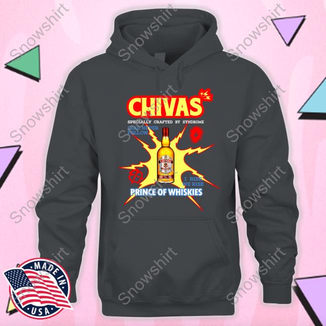 Official Chivas Prince Of Whiskies Hoodie Official Chivas Prince Of Whiskies Long Sleeve T-Shirt