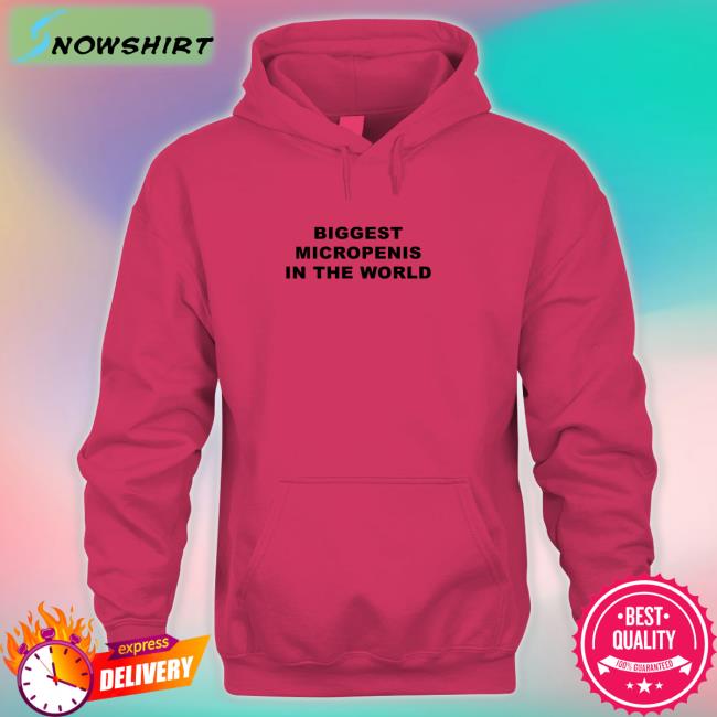 Shirts That Go Hard Biggest Micropenis in the World Sweatshirt Goodshirts Merch Biggest Micropenis in the World Shirt White