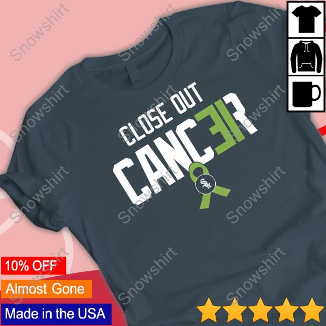 Close Out Cancer Shirt