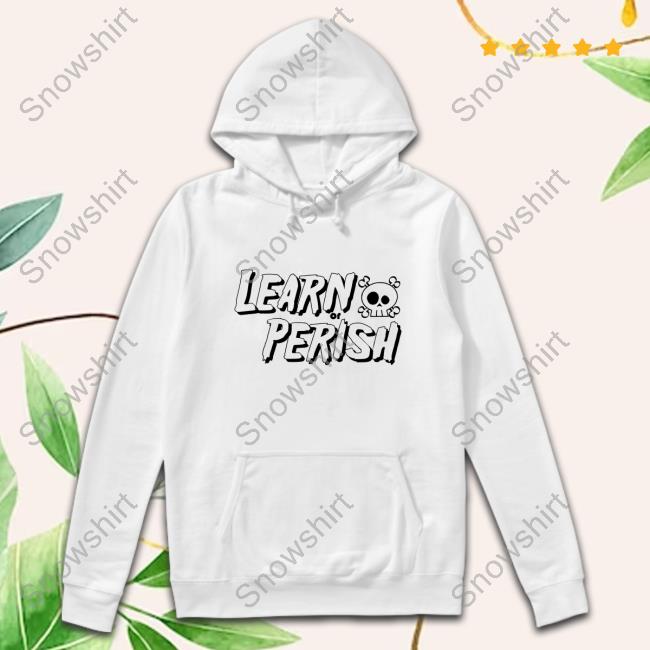 Learn Or Perish Hoodie Black Version Learn Or Perish Tee Black Design