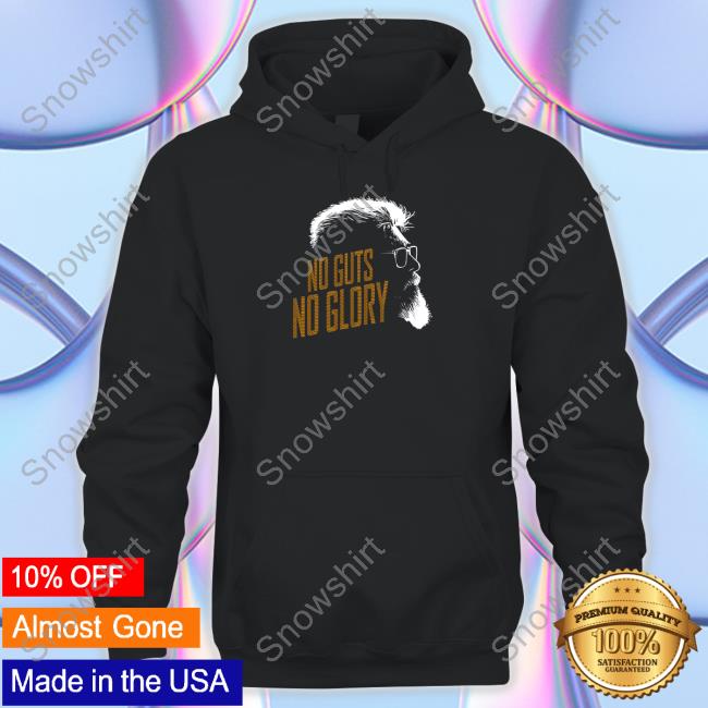 No Guts No Glory Hoodie No Guts No Glory Shirt