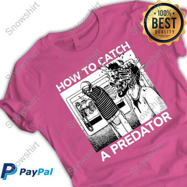 Punk With A Camera Merch How To Catch A Predator T Shirt Official How To Catch A Predator Tee Shirt