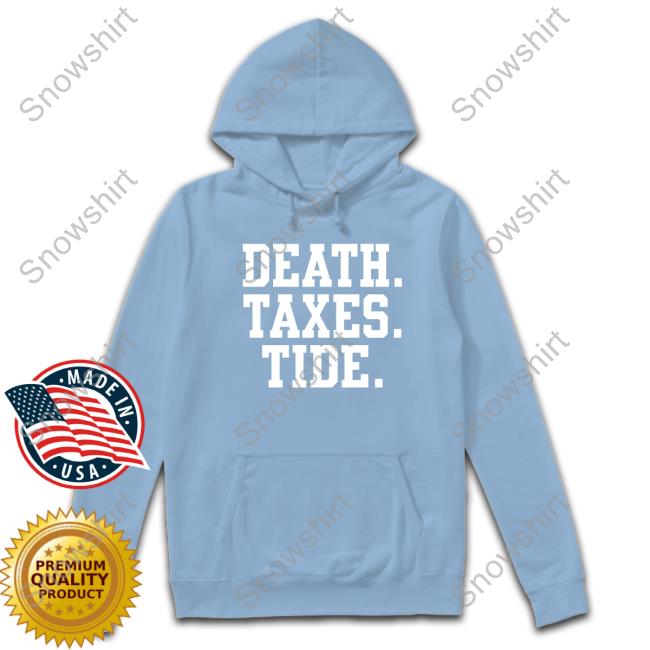 Death Taxes Tide Shirt The League Of Gentlemen AlocBarstool Sports Storeal Shop Rico Bo$Co Official Death Taxes Tide Shirt Shirts