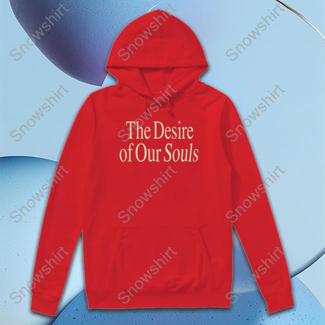 Official Leah Marieann Klett The Desire Of Our Souls Tee Shirt Official The Desire Of Our Souls Long Sleeve T Shirt