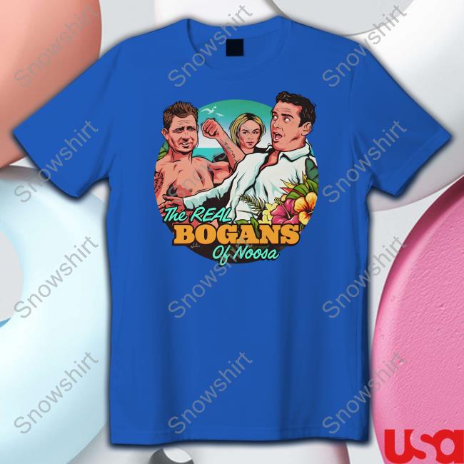 The Real Bogans Of Noosa Shirt The Real Bogans Of Noosa Shirt