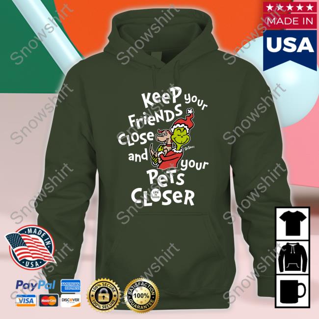 Life Is Good Merch Keep Your Friends Close And Your Pets Closer Shirts Itzybbl Life Is Good Keep Your Friends Close And Your Pets Closer Hooded Sweatshirt