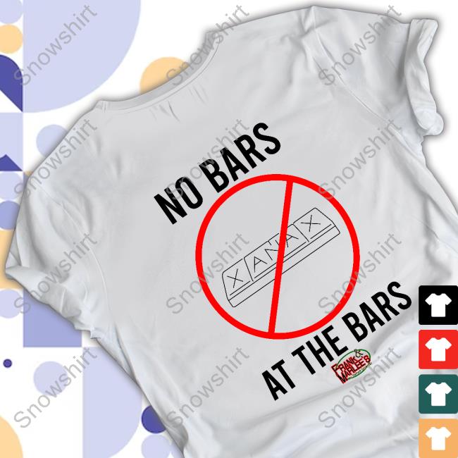 No Bars At The Bars T-Shirts Official No Bars At The Bars Tee Shirt