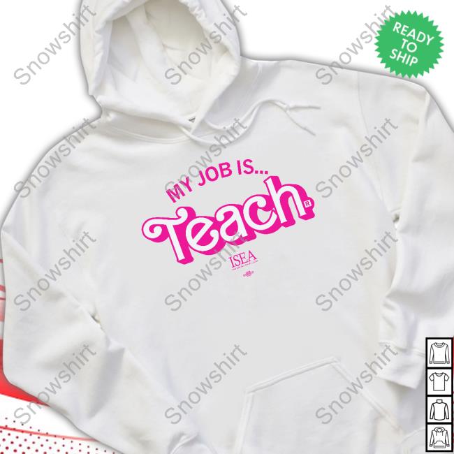 Official My Job Is Teach T Shirt My Job Is Teach Hoodie