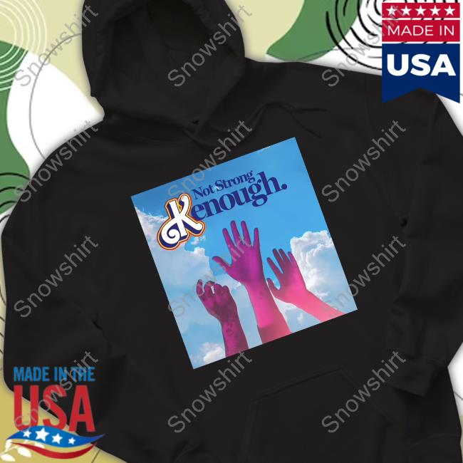 Official Not Strong Kenough T-Shirt