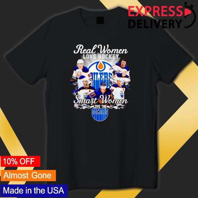 Awesome edmonton Oilers Real women love hockey smart women love the Edmonton Oilers Tee Official Awesome edmonton Oilers Real women love hockey smart women love the Edmonton Oilers T-Shirt