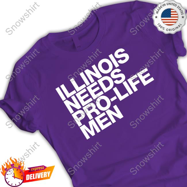 Official Illinois Needs Pro-Life Men T-Shirt Official Illinois Needs Pro-Life Men T-Shirt