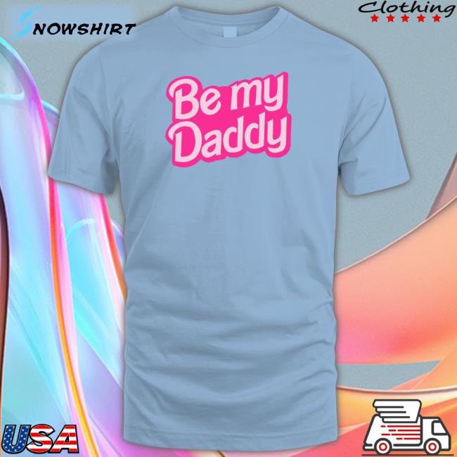 Be My Daddy Belly Tee Shirt Be A Bimbo Merch Be My Daddy Belly Long Sleeve T Shirt