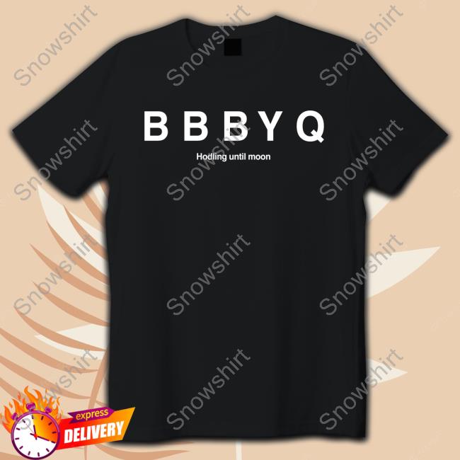 Bbbyq Hodling Until Moon Shirts