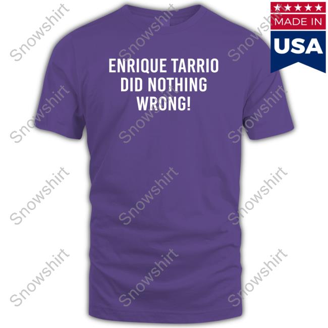 Enrique Tarrio Did Nothing Wrong T Shirts Enrique Tarrio Did Nothing Wrong Tee Shirt