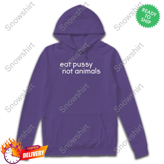 Official Lance Bornakang Eat Pussy Not Animals Shirts