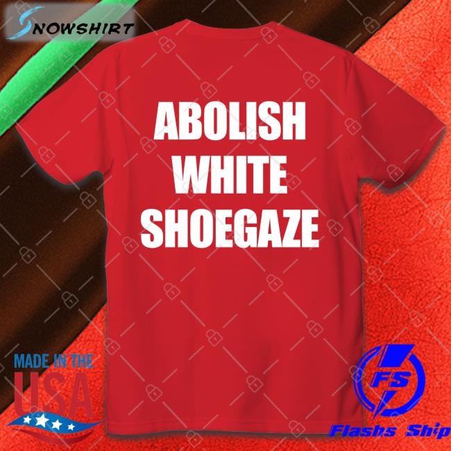Abolish White Shoegaze Shirts Cold Cobain Gawdcold Abolish White Shoegaze T Shirt Cold Cobain